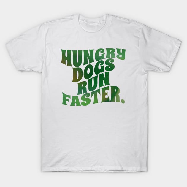 hungry dogs run faster - retro gradient T-Shirt by SUMAMARU